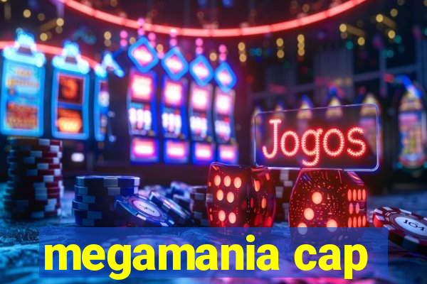 megamania cap